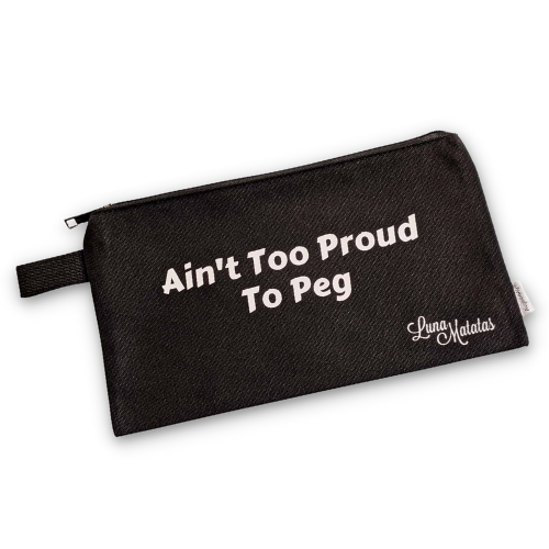AIN'T TOO PROUD TO PEG - Zippered Storage Bag